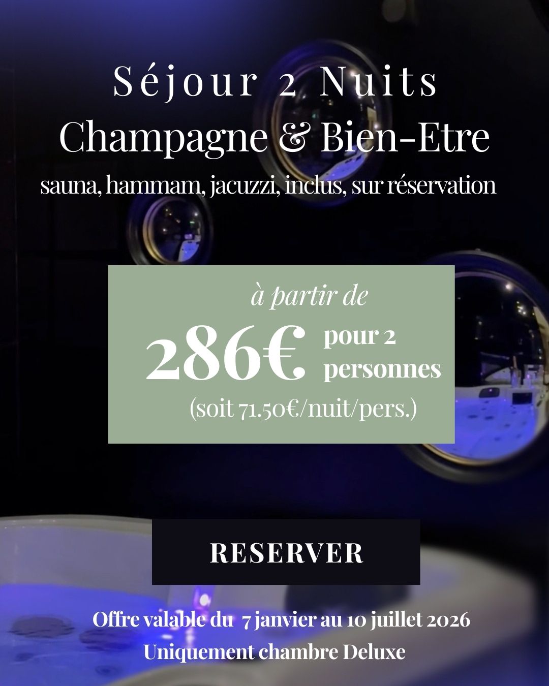 Séjour de 2 Nuits, avec Champagne et Bien-Etre. Accès sauna, hammam, jacuzzi inclus, sur réservation. A partir de 286€/ 2 personnes.